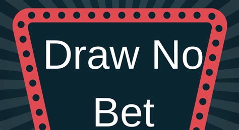Draw no bet market Explained